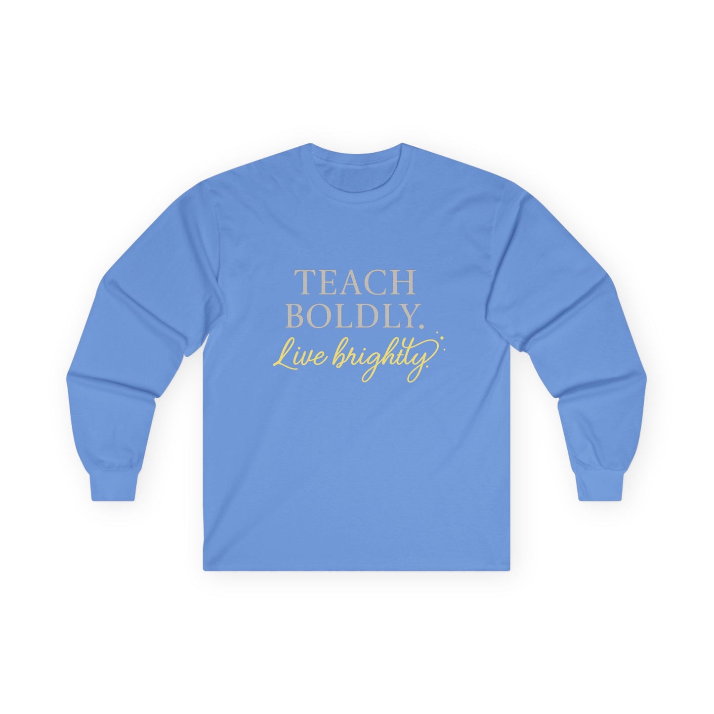 Bold Teacher Long Sleeve Tee, Teaching Shirt, Gift for Educators, Inspirational Apparel, Motivation Shirt, Back to School