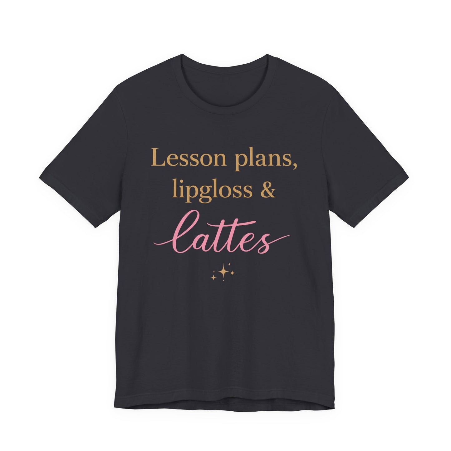 T-Shirt — "Lessons, Plans, Lipgloss & Lattes" Cute Coffee & Beauty Graphic Tee