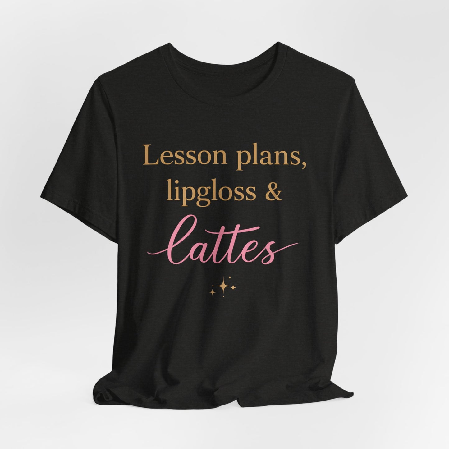 T-Shirt — "Lessons, Plans, Lipgloss & Lattes" Cute Coffee & Beauty Graphic Tee