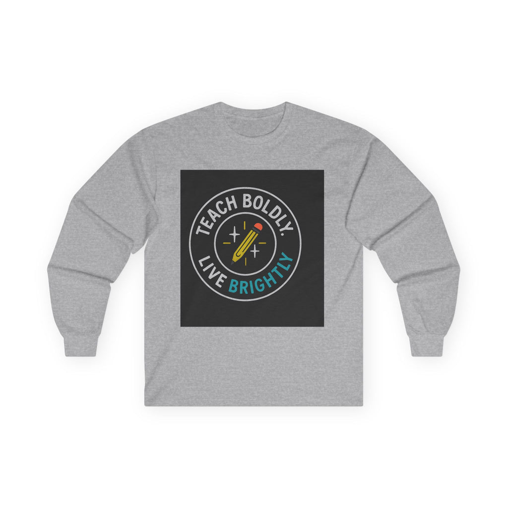 Bold Teacher Long Sleeve Tee, Teaching Shirt, Gift for Educators, Inspirational Apparel, Motivation Shirt, Back to School