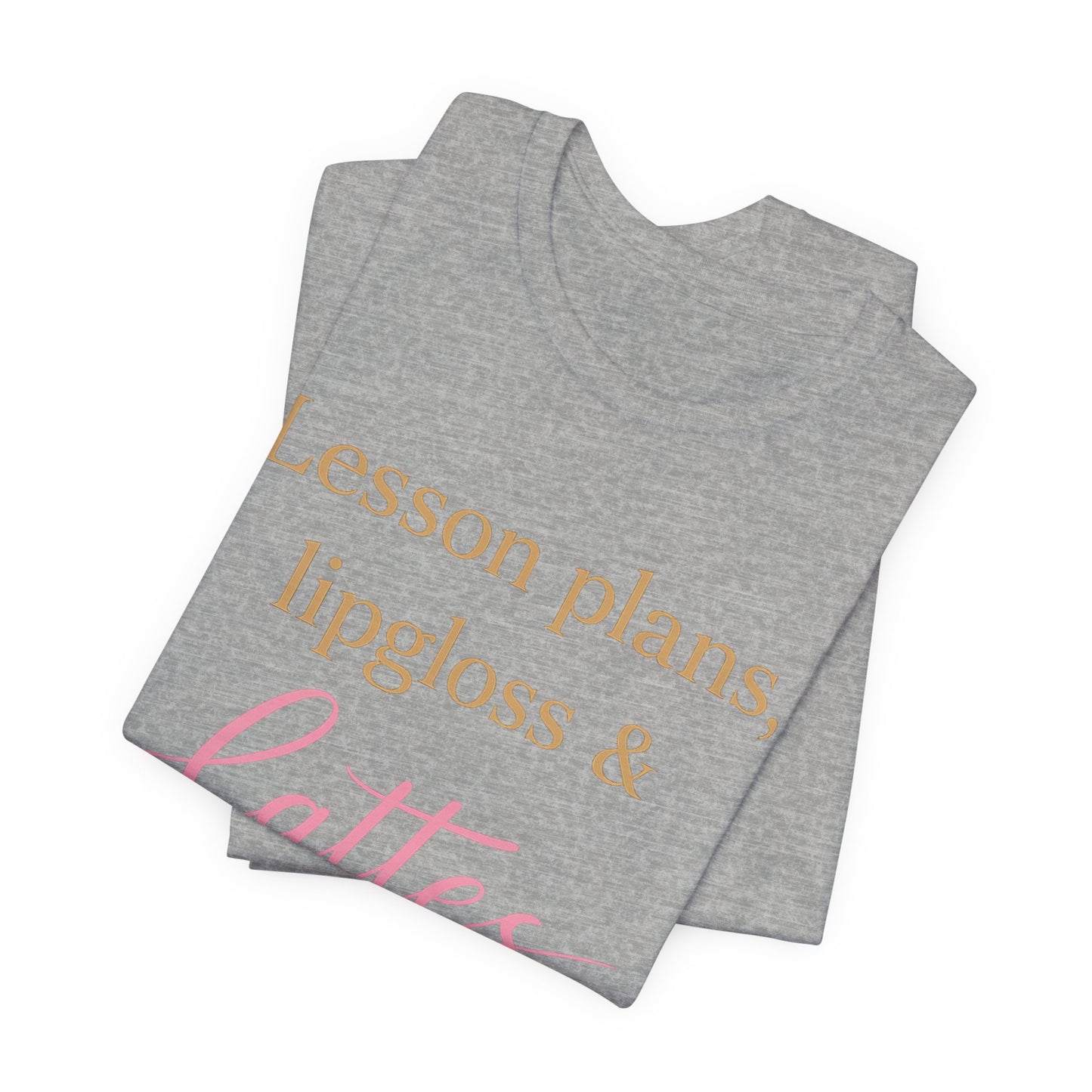 T-Shirt — "Lessons, Plans, Lipgloss & Lattes" Cute Coffee & Beauty Graphic Tee