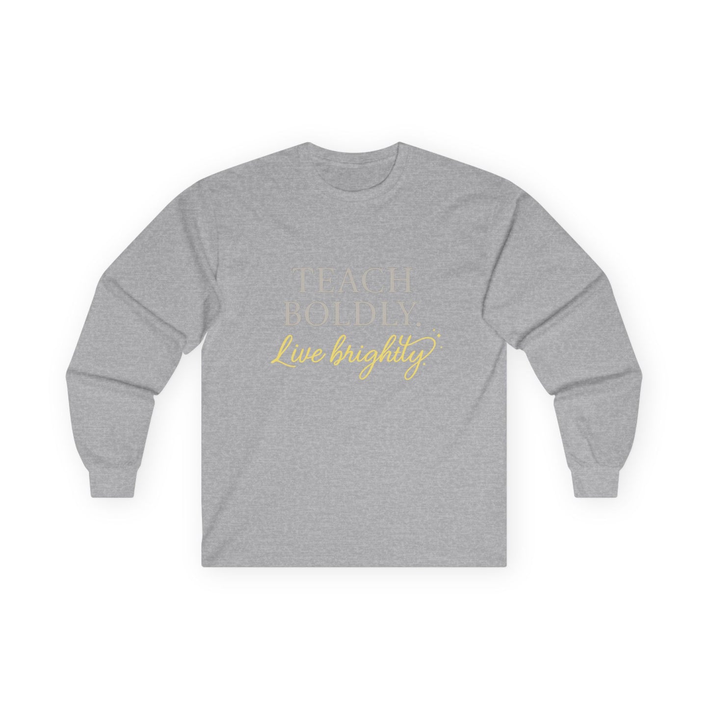 Bold Teacher Long Sleeve Tee, Teaching Shirt, Gift for Educators, Inspirational Apparel, Motivation Shirt, Back to School