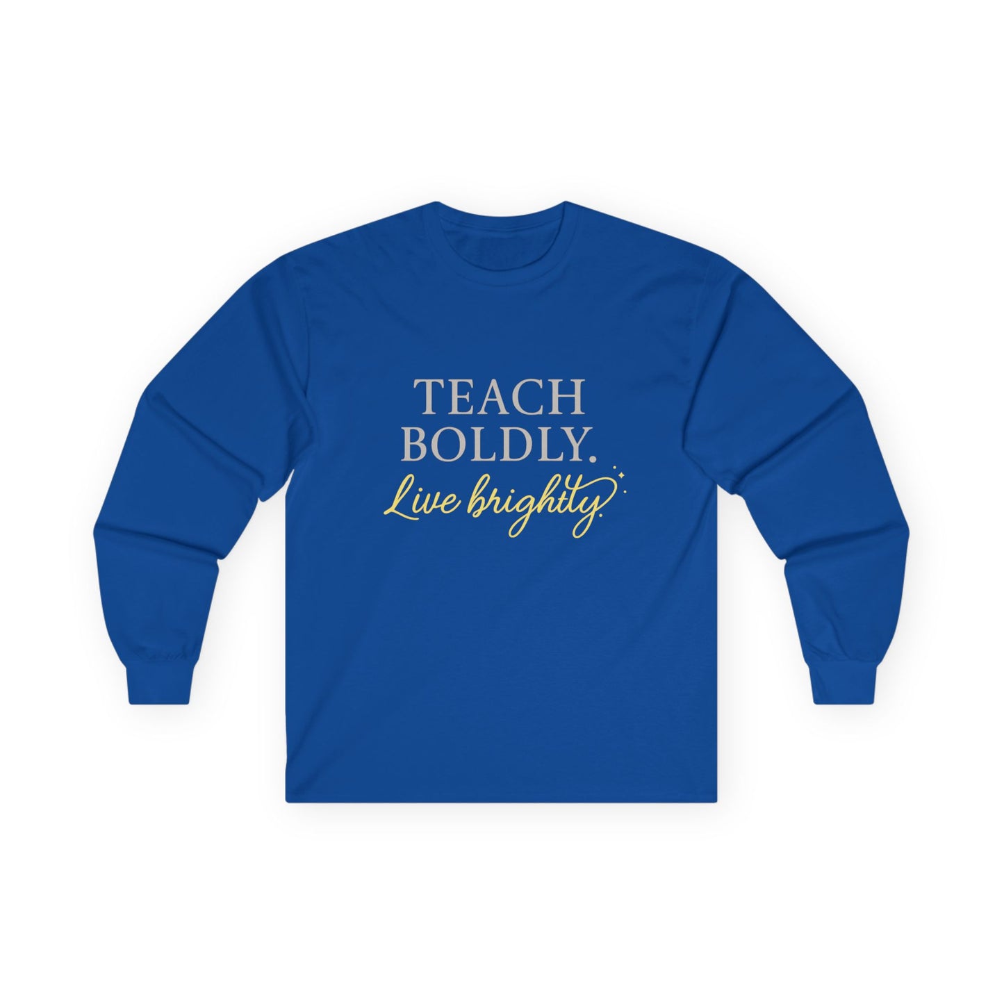 Bold Teacher Long Sleeve Tee, Teaching Shirt, Gift for Educators, Inspirational Apparel, Motivation Shirt, Back to School