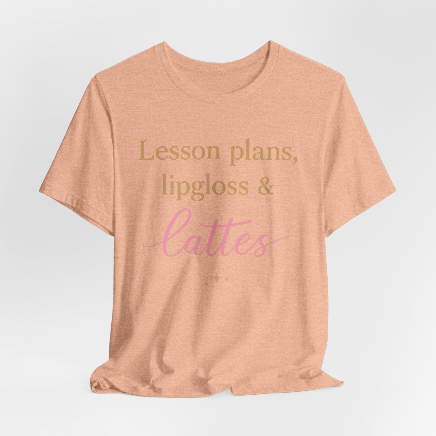 T-Shirt — "Lessons, Plans, Lipgloss & Lattes" Cute Coffee & Beauty Graphic Tee