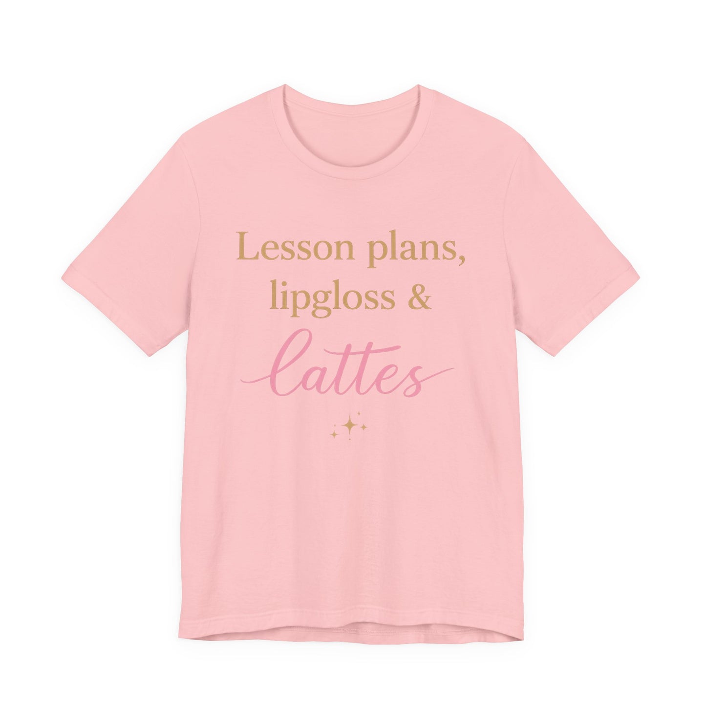 T-Shirt — "Lessons, Plans, Lipgloss & Lattes" Cute Coffee & Beauty Graphic Tee