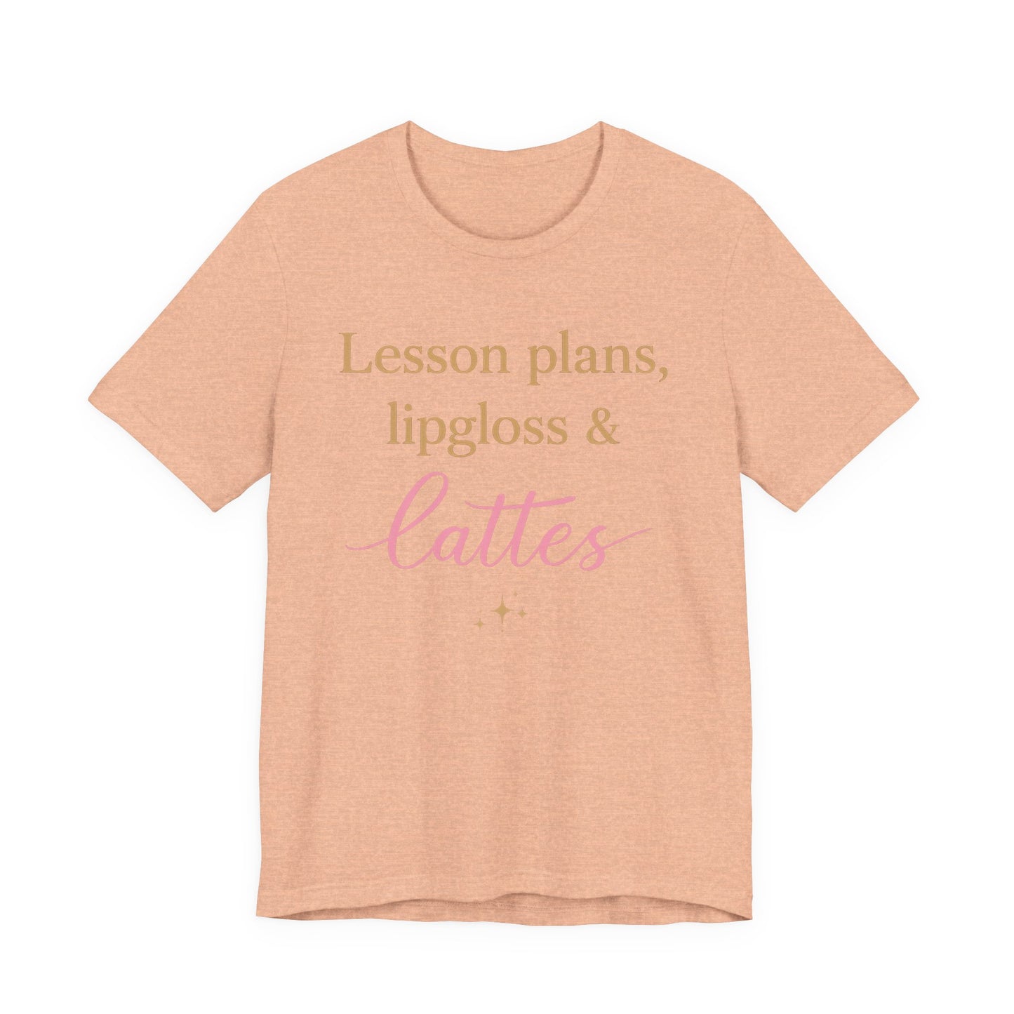 T-Shirt — "Lessons, Plans, Lipgloss & Lattes" Cute Coffee & Beauty Graphic Tee