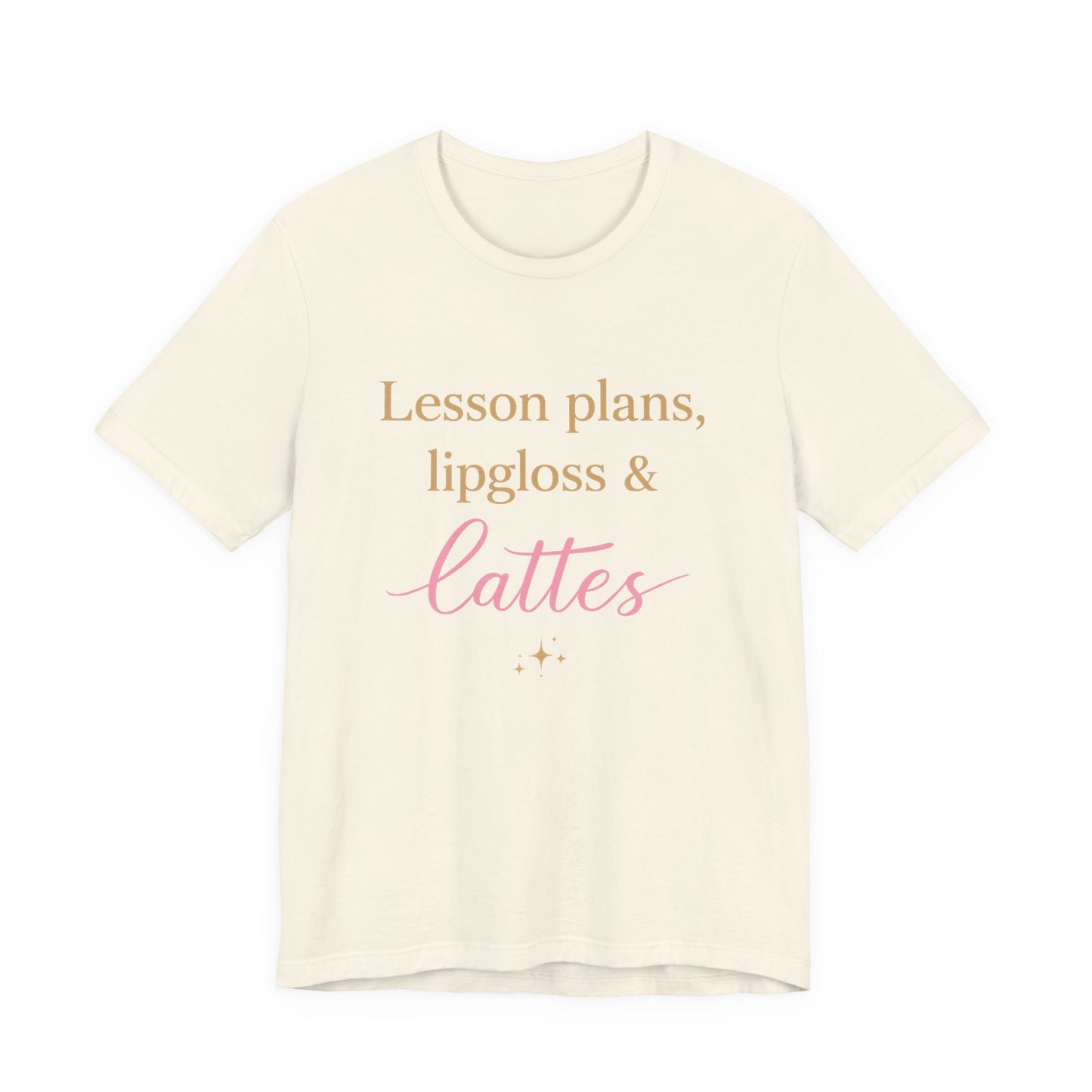 T-Shirt — "Lessons, Plans, Lipgloss & Lattes" Cute Coffee & Beauty Graphic Tee