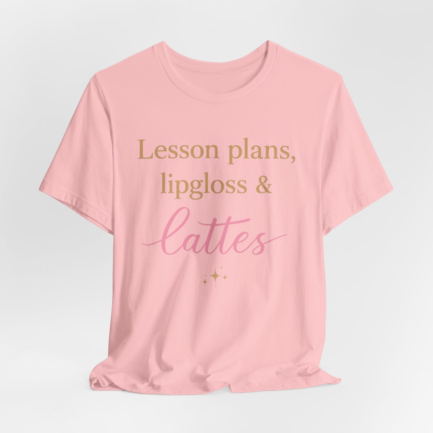 T-Shirt — "Lessons, Plans, Lipgloss & Lattes" Cute Coffee & Beauty Graphic Tee