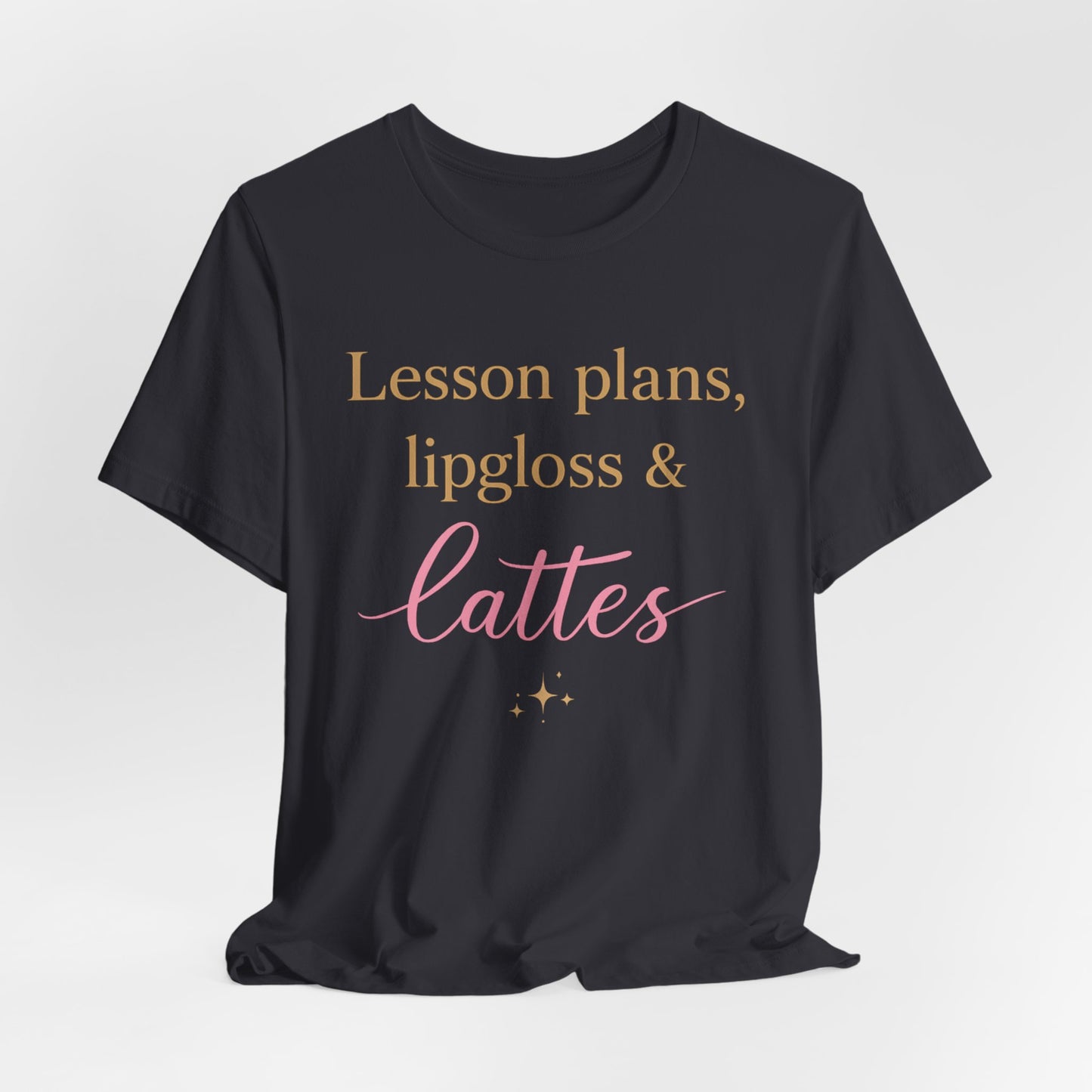 T-Shirt — "Lessons, Plans, Lipgloss & Lattes" Cute Coffee & Beauty Graphic Tee