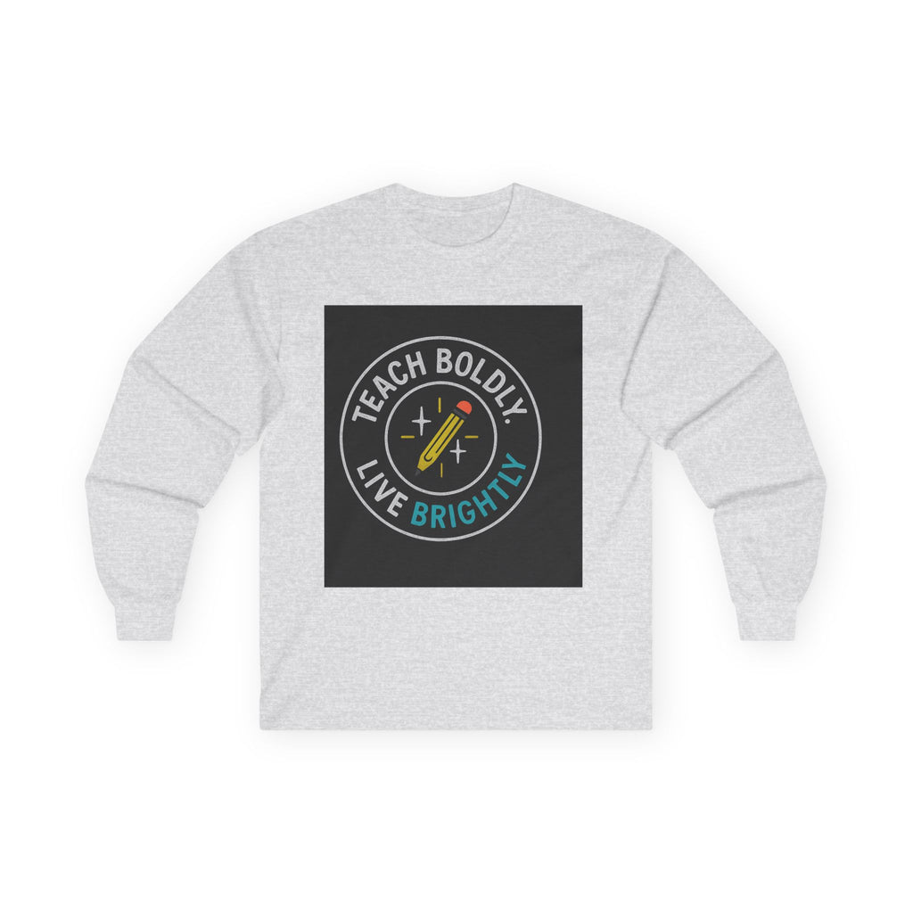 Bold Teacher Long Sleeve Tee, Teaching Shirt, Gift for Educators, Inspirational Apparel, Motivation Shirt, Back to School
