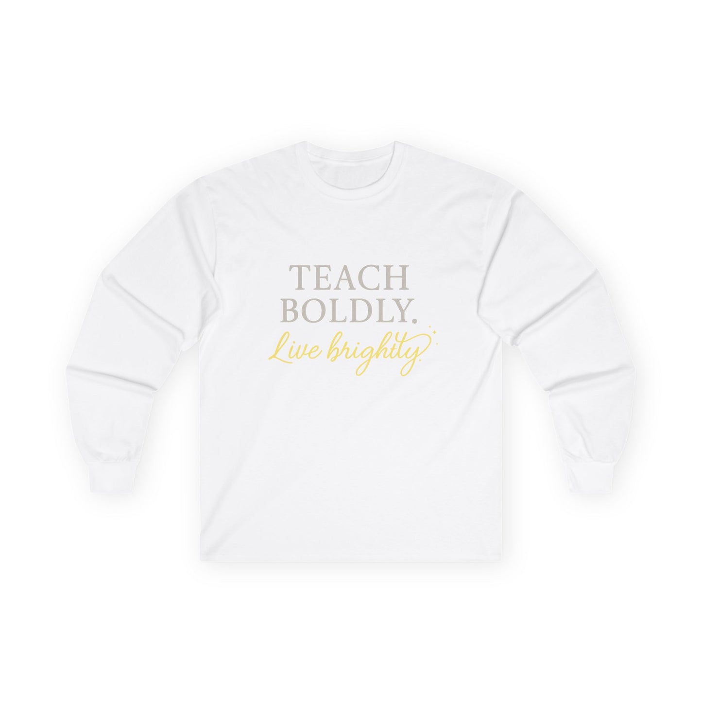 Bold Teacher Long Sleeve Tee, Teaching Shirt, Gift for Educators, Inspirational Apparel, Motivation Shirt, Back to School