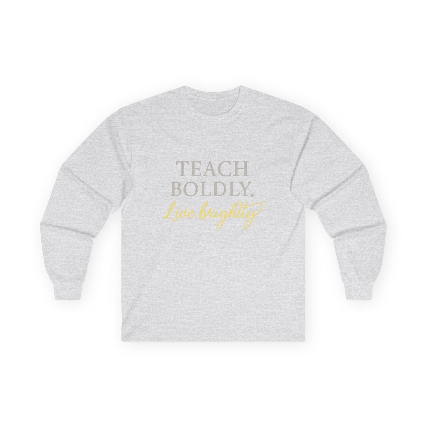 Bold Teacher Long Sleeve Tee, Teaching Shirt, Gift for Educators, Inspirational Apparel, Motivation Shirt, Back to School