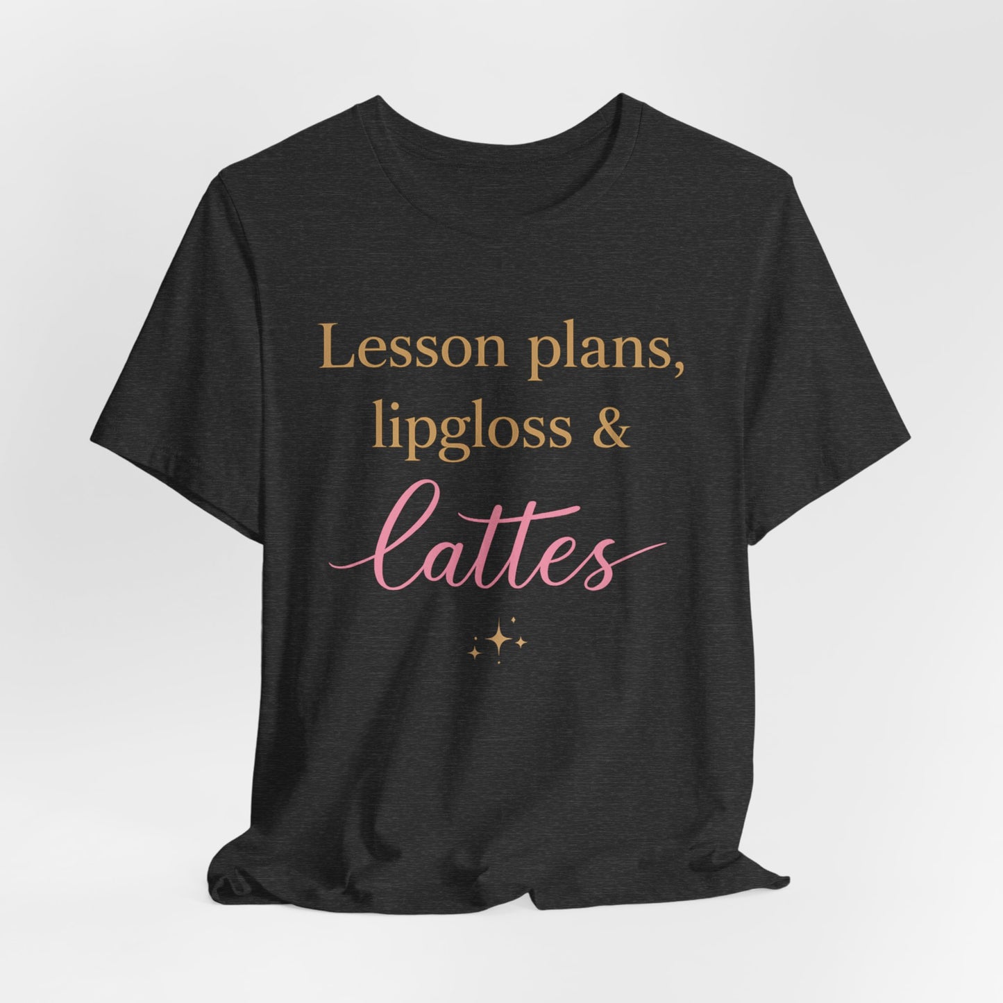 T-Shirt — "Lessons, Plans, Lipgloss & Lattes" Cute Coffee & Beauty Graphic Tee