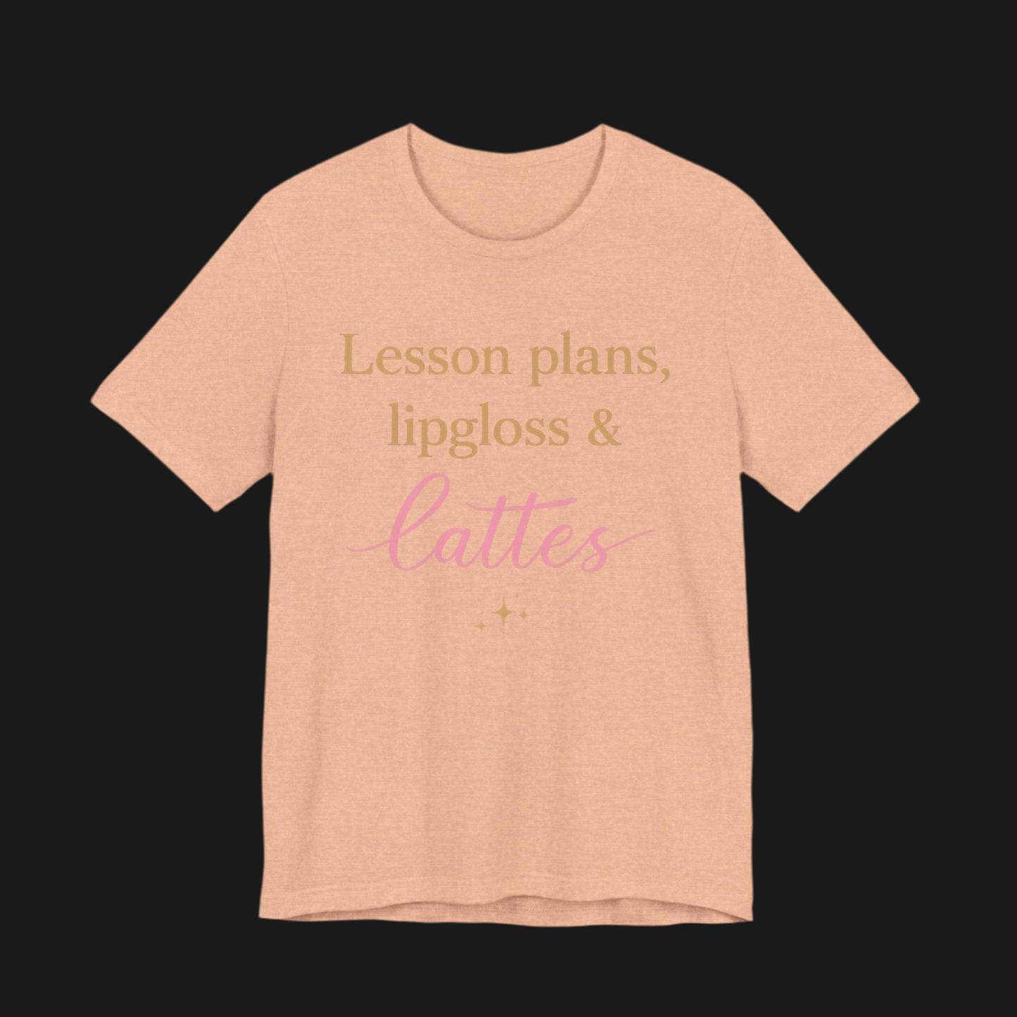 T-Shirt — "Lessons, Plans, Lipgloss & Lattes" Cute Coffee & Beauty Graphic Tee