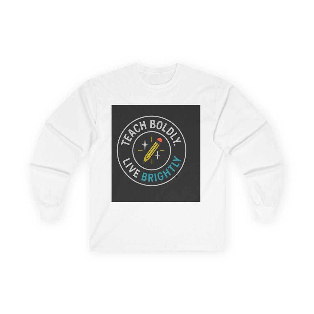Bold Teacher Long Sleeve Tee, Teaching Shirt, Gift for Educators, Inspirational Apparel, Motivation Shirt, Back to School