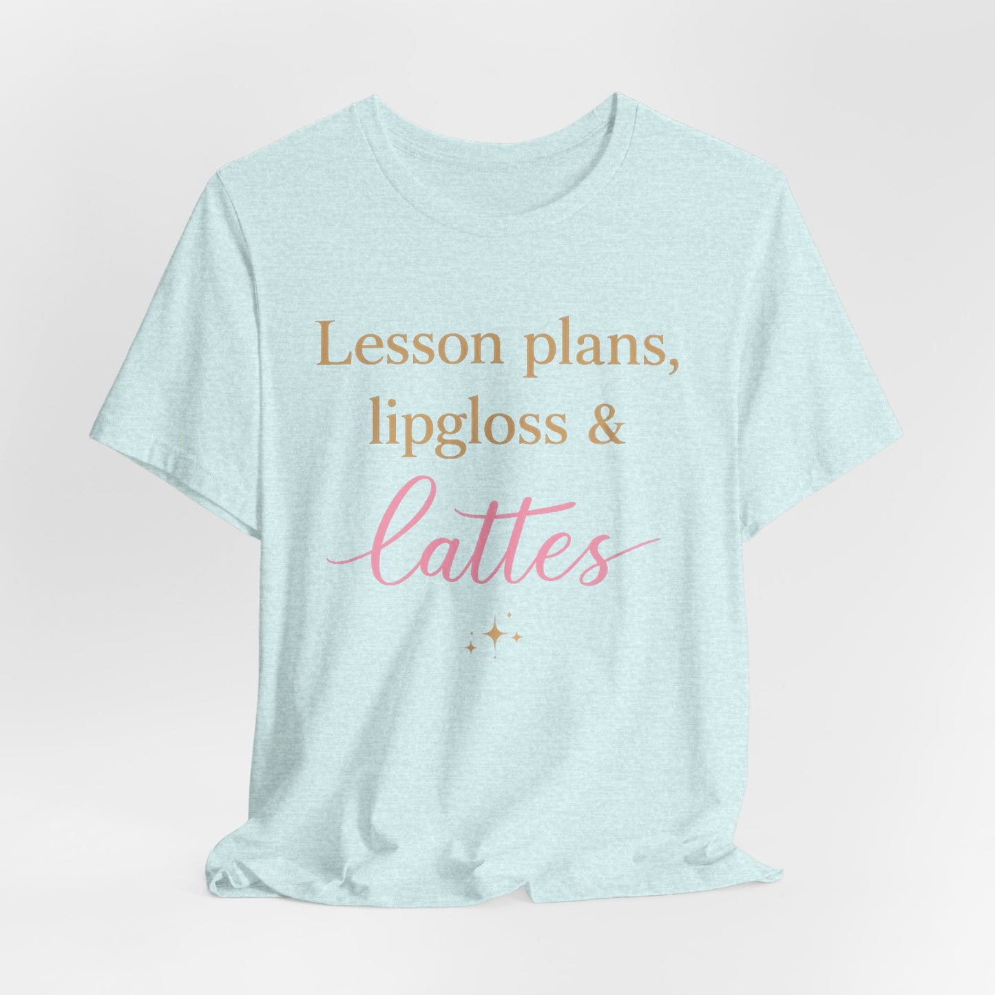 T-Shirt — "Lessons, Plans, Lipgloss & Lattes" Cute Coffee & Beauty Graphic Tee
