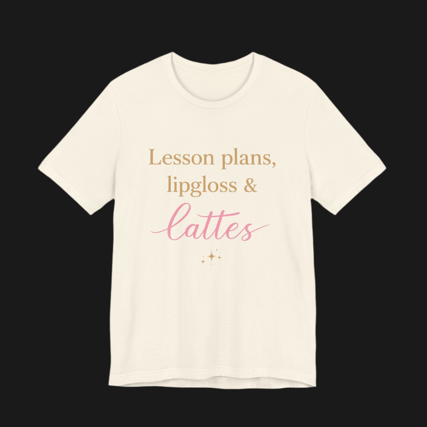 T-Shirt — "Lessons, Plans, Lipgloss & Lattes" Cute Coffee & Beauty Graphic Tee
