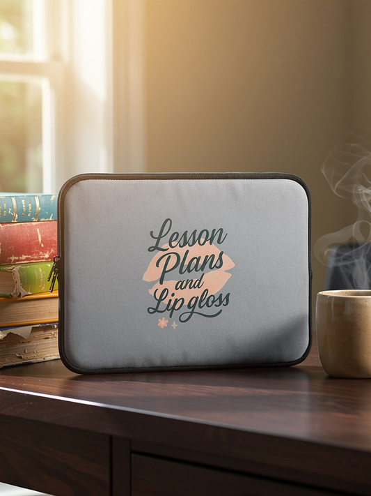 Lesson Plans and Lip Gloss Laptop Sleeve — Cute Teacher Laptop Case